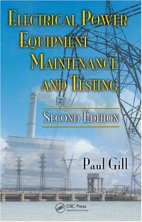 Electrical Power Equipment Maintenance and Testing, Second Edition (Power Engineering)