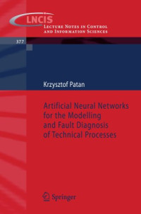 Artificial Neural Networks for the Modelling and Fault Diagnosis of Technical Processes (Lecture Notes in Control and Information Sciences)