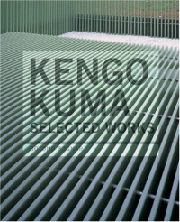 Kengo Kuma: Selected Works