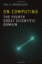 On Computing: The Fourth Great Scientific Domain