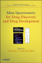 Mass Spectrometry for Drug Discovery and Drug Development (Wiley Series on Mass Spectrometry)