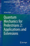 Quantum Mechanics for Pedestrians 2: Applications and Extensions (Undergraduate Lecture Notes in Physics)