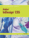 Adobe InDesign CS5 Illustrated (Book Only) (Illustrated (Course Technology))
