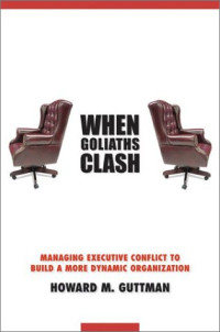 When Goliaths Clash: Managing Executive Conflict to Build a More Dynamic Organization