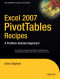 Excel 2007 PivotTables Recipes: A Problem-Solution Approach (Expert's Voice in .Net)