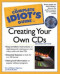 The Complete Idiot's Guide to Creating Your Own CDs (2nd Edition)
