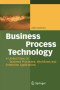 Business Process Technology: A Unified View on Business Processes, Workflows and Enterprise Applications