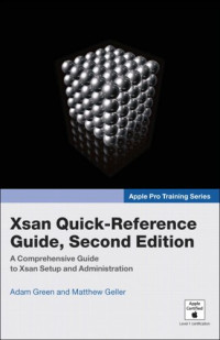Apple Pro Training Series : Xsan Quick-Reference Guide (2nd Edition)