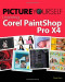 Picture Yourself Learning Corel PaintShop Pro X4