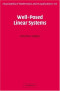 Well-Posed Linear Systems (Encyclopedia of Mathematics and its Applications)