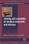 Joining and Assembly of Medical Materials and Devices (Woodhead Publishing Series in Biomaterials)