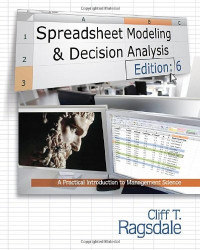 Spreadsheet Modeling &amp; Decision Analysis (Book Only)