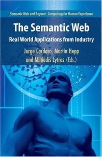 The Semantic Web: Real-World Applications from Industry (Semantic Web and Beyond)