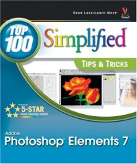 Photoshop Elements 7: Top 100 Simplified Tips & Tricks