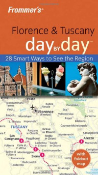 Frommer's Florence and Tuscany Day by Day (Frommer's Day by Day - Pocket)