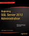 Beginning SQL Server 2012 Administration (Beginning Apress)