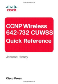 CCNP Wireless (642-732 CUWSS) Quick Reference (2nd Edition)