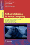 Artifical Intelligence for Human Computing: ICMI 2006 and IJCAI 2007 International Workshops, Banff, Canada, November 3, 2006 Hyderabad