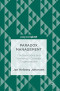 Paradox Management: Contradictions and Tensions in Complex Organizations