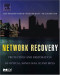 Network Recovery: Protection and Restoration of Optical, SONET-SDH, IP, and MPLS