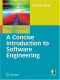 A Concise Introduction to Software Engineering (Undergraduate Topics in Computer Science)