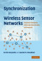 Synchronization in Wireless Sensor Networks: Parameter Estimation, Peformance Benchmarks, and Protocols