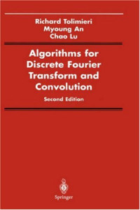 Algorithms for Discrete Fourier Transform and Convolution (Signal Processing and Digital Filtering)