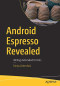Android Espresso Revealed: Writing Automated UI Tests