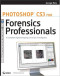 Photoshop CS3 for Forensics Professionals: A Complete Digital Imaging Course for Investigators