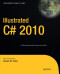 Illustrated C# 2010 (Expert's Voice in .NET)