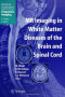 MR Imaging in White Matter Diseases of the Brain and Spinal Cord (Medical Radiology / Diagnostic Imaging)