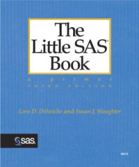 The Little SAS Book: A Primer, Third Edition