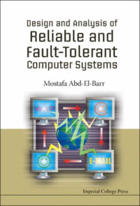 Design And Analysis of Reliable And Fault-tolerant Computer Systems