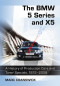 The BMW 5 Series and X5: A History of Production Cars and Tuner Specials, 1972-2008