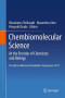 Chembiomolecular Science: At the Frontier of Chemistry and Biology