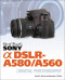 David Busch's Sony Alpha DSLR-A580/A560 Guide to Digital Photography (David Busch's Digital Photography Guides)
