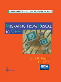 Migrating from Pascal to C++ (Undergraduate Texts in Computer Science)
