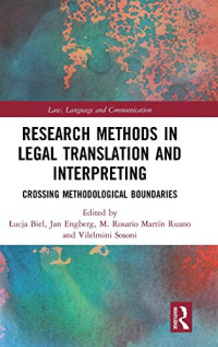Research Methods in Legal Translation and Interpreting: Crossing Methodological Boundaries (Law, Language and Communication)