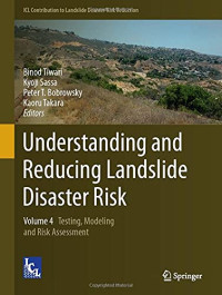 Understanding and Reducing Landslide Disaster Risk: Volume 4 Testing, Modeling and Risk Assessment (ICL Contribution to Landslide Disaster Risk Reduction)