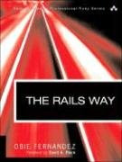 The Rails Way (Addison-Wesley Professional Ruby Series)