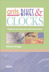 Ants, Bikes, and Clocks: Problem Solving for Undergraduates