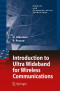 Introduction to Ultra Wideband for Wireless Communications (Signals and Communication Technology)