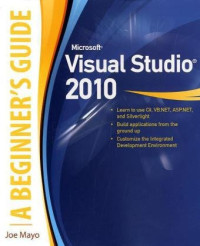 Microsoft Visual Studio 2010: A Beginner's Guide (A Beginners Guide)
