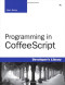Programming in CoffeeScript (Developer's Library)
