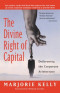 The Divine Right of Capital: Dethroning the Corporate Aristocracy (BK Currents)