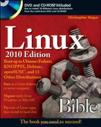 Linux Bible 2010 Edition: Boot Up to Ubuntu, Fedora, KNOPPIX, Debian, openSUSE, and 13 Other Distributions