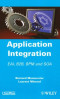 Application Integration: EAI B2B BPM and SOA
