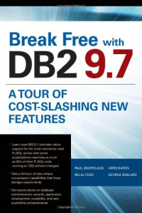 Break Free with DB2 9.7: A tour of Cost-Slashing New Features