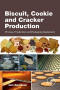 Biscuit, Cookie and Cracker Production: Process, Production and Packaging Equipment