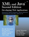 XML and Java: Developing Web Applications, Second Edition